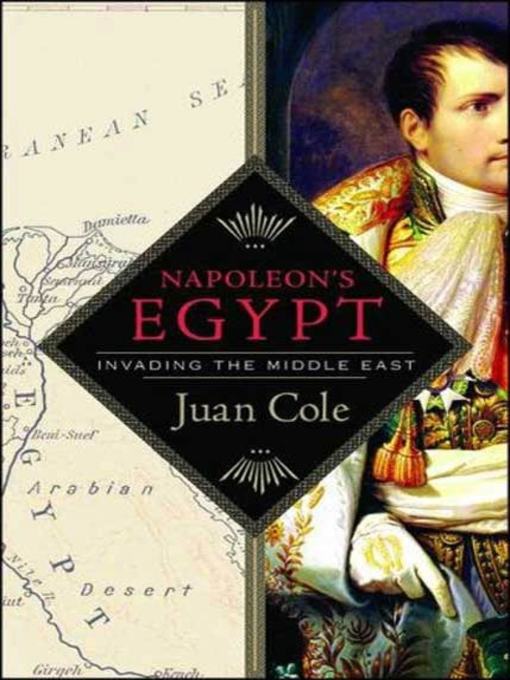 Title details for Napoleon's Egypt by Juan Cole - Wait list